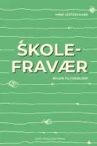 Skolefravær - bogen til forældre