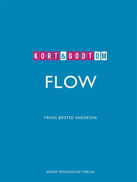 Kort & godt om FLOW af Frans Ørsted Andersen