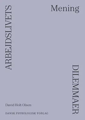 Arbejdslivets dilemmaer - MENING af David Holt Olsen