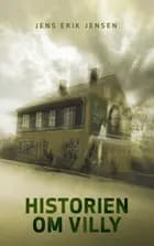 Historien om Villy af Jens Erik Jensen