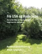 Fra USA og Rude Skov af Rasmus Godskesen, Niels Henrik Lyngbye og Knud Lyngbye