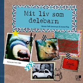 Mit liv som delebarn af Renée Toft Simonsen