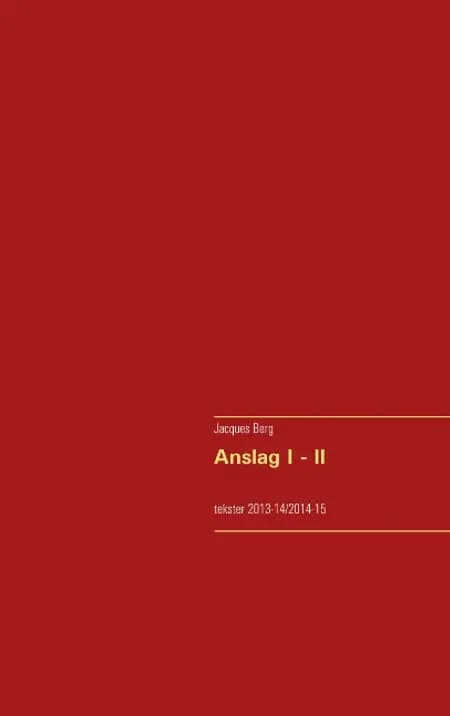 Anslag I - II af Jacques Berg