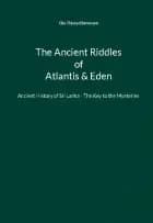 The Ancient Riddles of Atlantis & Eden af Ole Thisted Sørensen