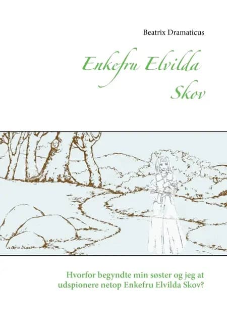 Enkefru Elvilda Skov af Beatrix Dramaticus