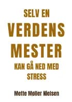 Selv en verdensmester kan gå ned med stress