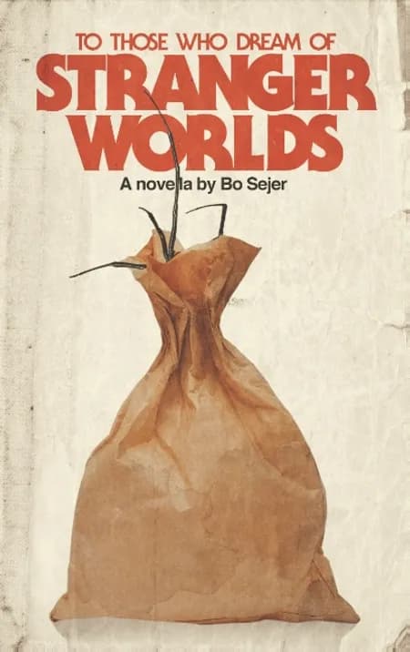 To Those Who Dream of Stranger Worlds af Bo Sejer