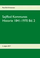 Sejlflod Kommunes Historie 1841-1970 af Poul Erik Kristensen