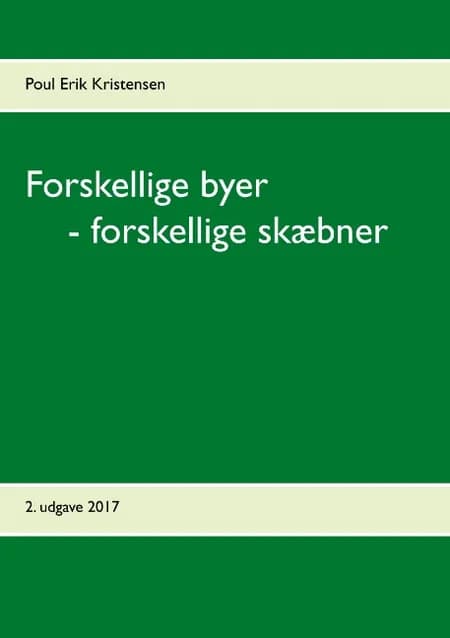 Forskellige byer - forskellige skæbner af Poul Erik Kristensen