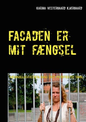 Facaden er mit fængsel af Karina Vestergaard Kjærgaard