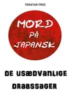 Mord på japansk: De usædvanlige drabssager