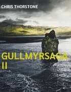 Gullmyrsaga II af Chris Thorstone