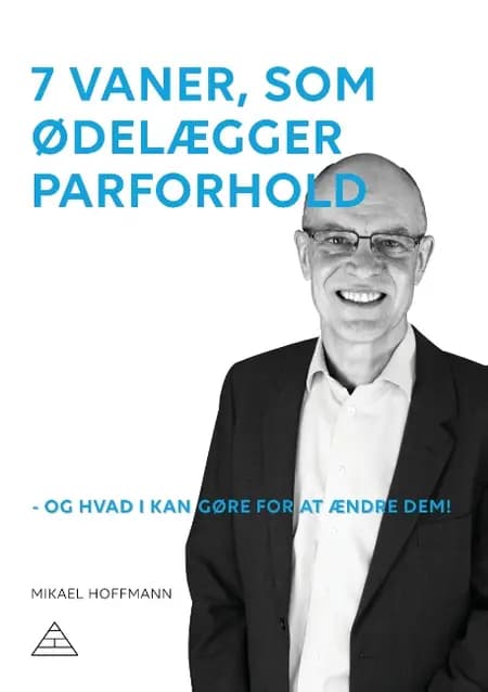 7 vaner, som ødelægger parforhold af Mikael Hoffmann