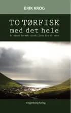 To tørfisk med det hele
