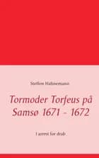 Tormoder Torfeus på Samsø 1671 - 1672