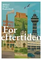 For eftertiden af Mikkel Drejer Raunslund og Mikkel Drejer Raunslund