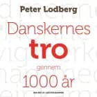 Danskernes tro gennem 1000 år af Peter Lodberg