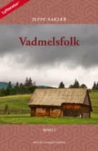 Vadmelsfolk, bind 2 af Jeppe Aakjær