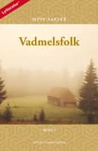 Vadmelsfolk, bind 3 af Jeppe Aakjær