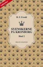 Svenskerne på Kronborg, Bind 2