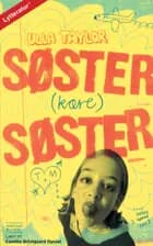 Søster (kære) søster af Ulla Taylor