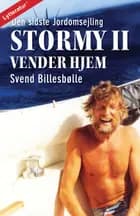 Stormy II vender hjem - Den sidste Jordomsejling af Svend Billesbølle