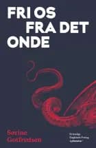 Fri os fra det onde af Sørine Gotfredsen
