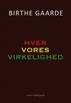 Hver vores virkelighed af Birthe Gaarde