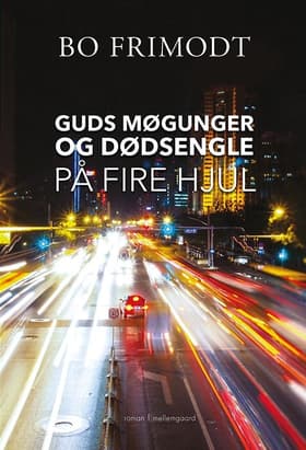 Guds møgunger og dødsengle på fire hjul af Bo Frimodt