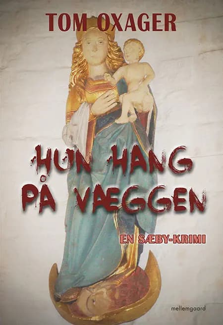 Hun hang på væggen af Tom Oxager