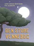 Den store vennebog af Lena Krogh Bertram og Pia Sigmund