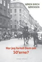 Har jeg fortalt Dem om 50’erne?