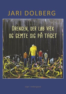 Drengen, der løb væk og gemte sig på taget af Jari Dolberg