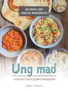 Ung mad af Ida-Marie Søby og Caroline Marquardsen