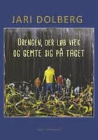 Drengen, der løb væk og gemte sig på taget af Jari Dolberg