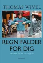 Regn falder for dig af Thomas Wivel
