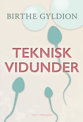 Teknisk vidunder af Birthe Gyldion