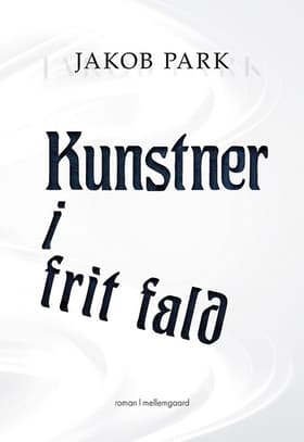 Kunstner i frit fald af Jakob Park