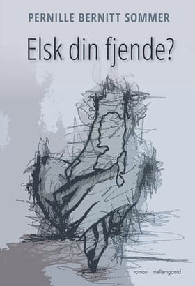 Elsk din fjende? af Pernille Bernitt Sommer