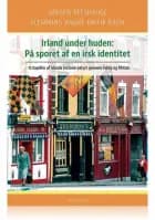 IRLAND UNDER HUDEN: PÅ SPORET AF EN IRSK IDENTITET