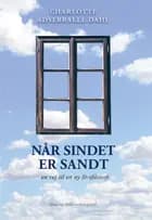Når sindet er sandt af Charlotte Adserballe Dahl