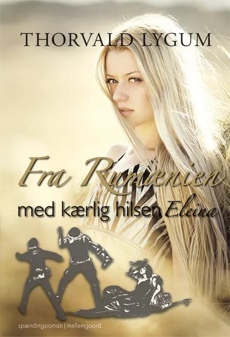 Fra Rumænien med kærlig hilsen Eleina af Thorvald Lygum