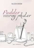 Pudder og ph.d.er