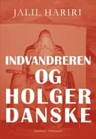 Indvandreren og Holger Danske af Jalil Hariri