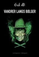 Vandrer langs bølger af Erik dB