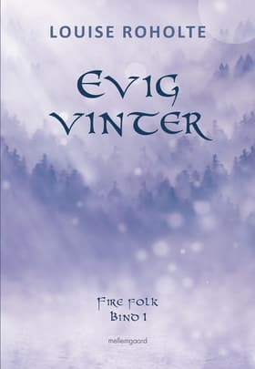Evig vinter af Louise Roholte