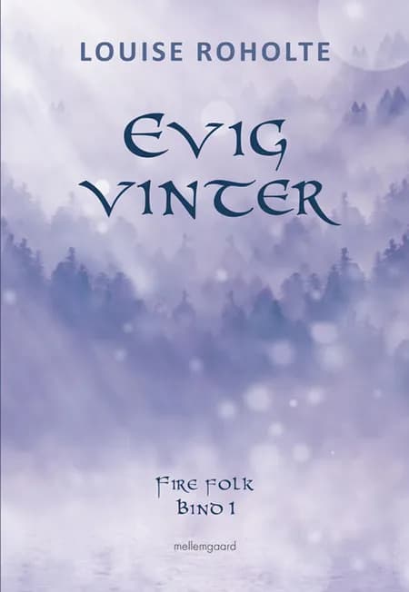 Evig vinter af Louise Roholte