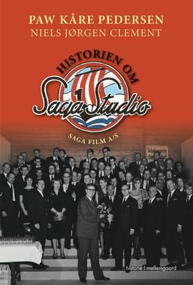 Historien om Saga Studio - Saga Film A/S af Paw Kåre Pedersen