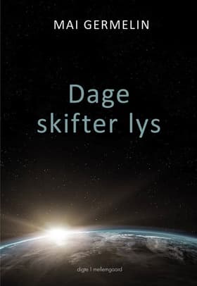 Dage skifter lys af Mai Germelin