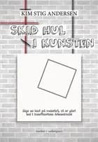 Skid hul i kunsten af Kim Stig Andersen